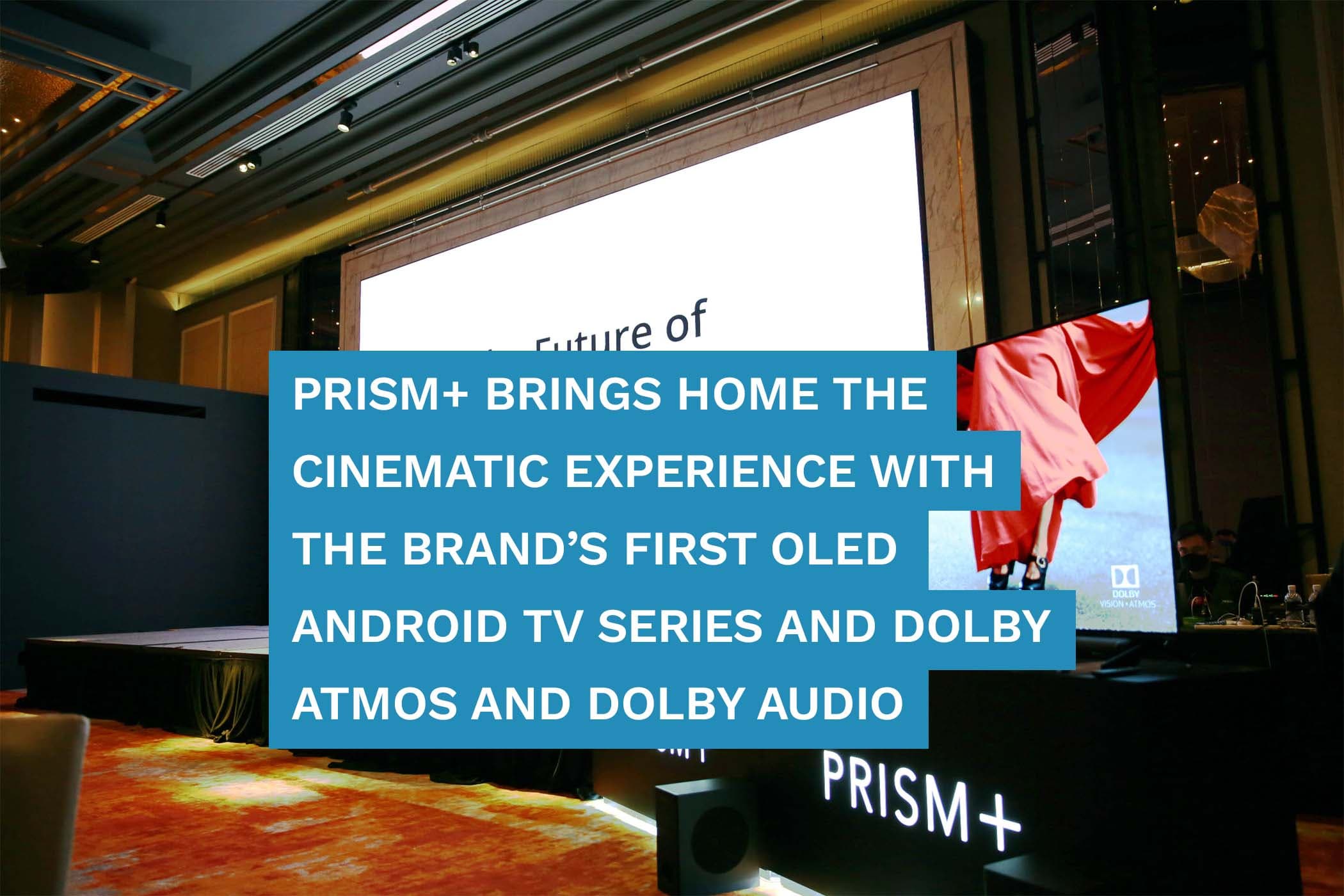 PRISM+ Launches First OLED Android TV Series And Dolby Audio Enabled Soundbars