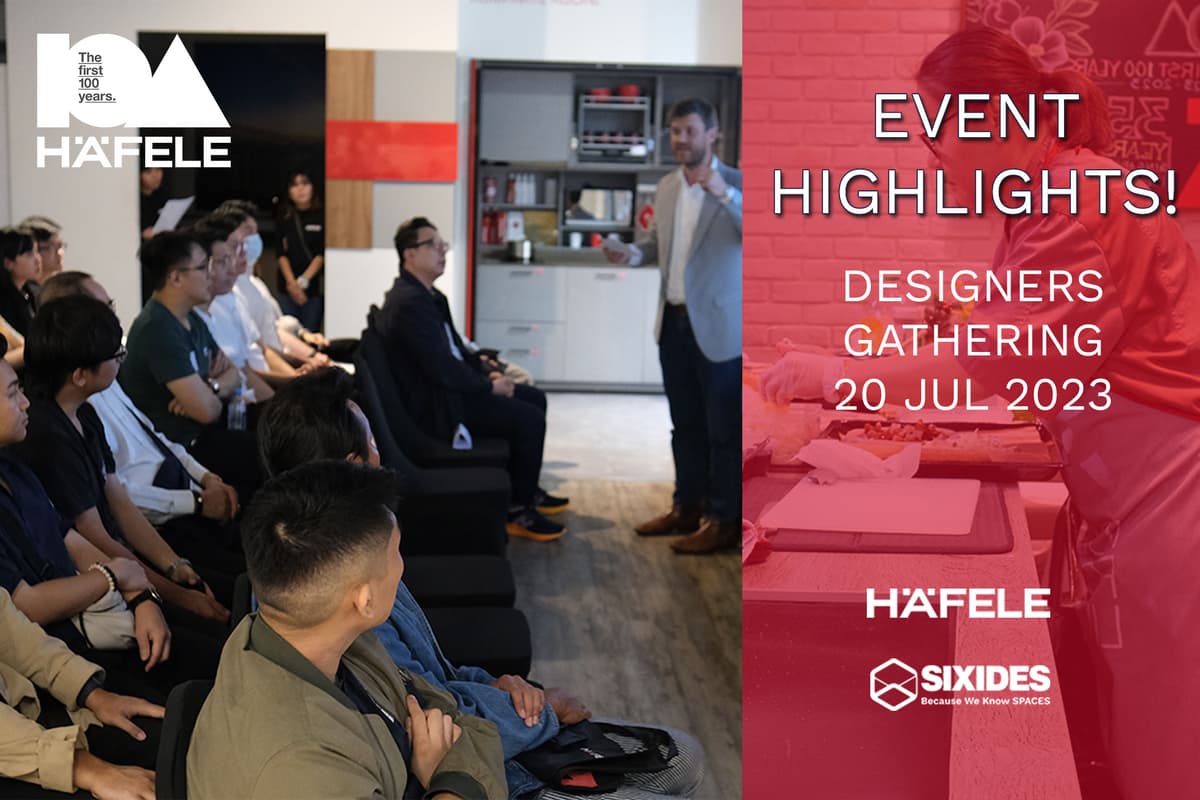 HAFELE x SIXiDES Designers Gathering (5) July '23