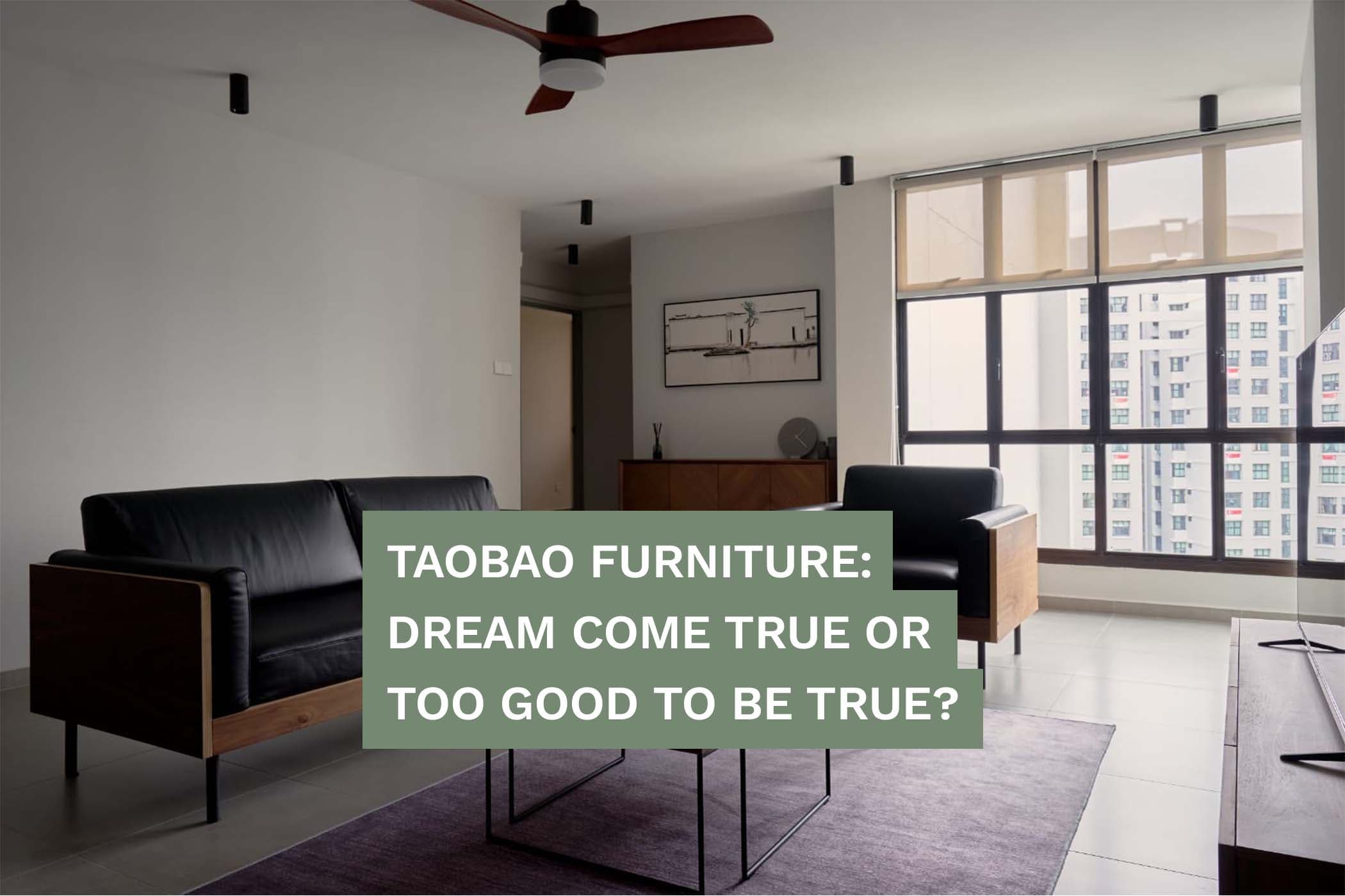 Taobao Furniture: Dream Come True Or Too Good To Be True?