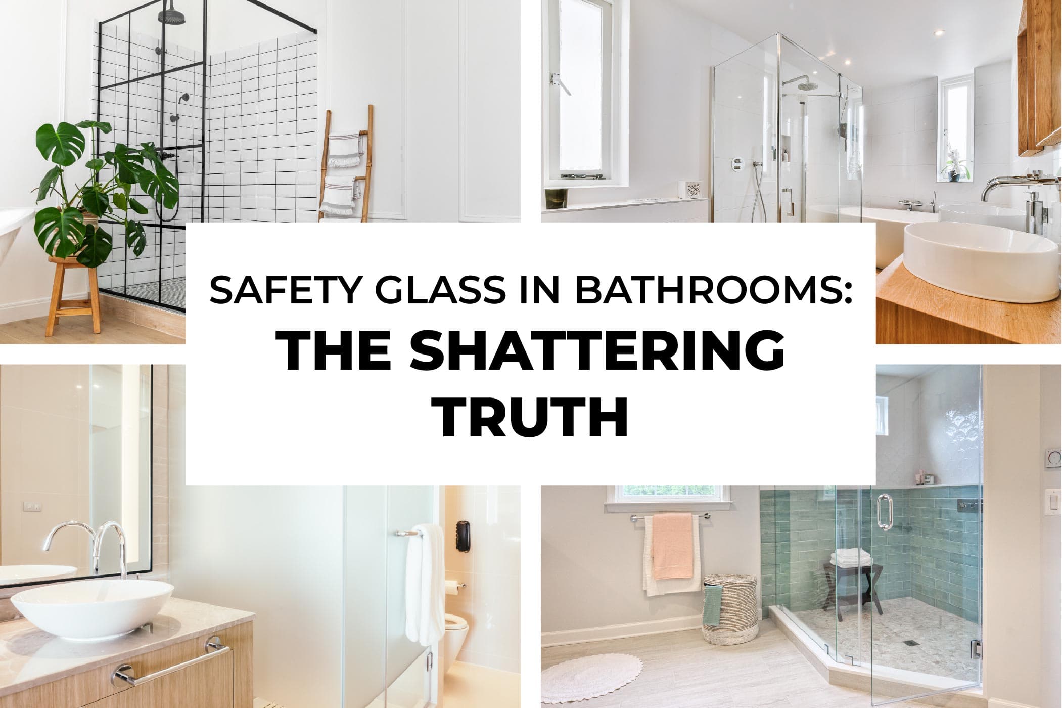 Safety Glass In Bathrooms: The Shattering Truth