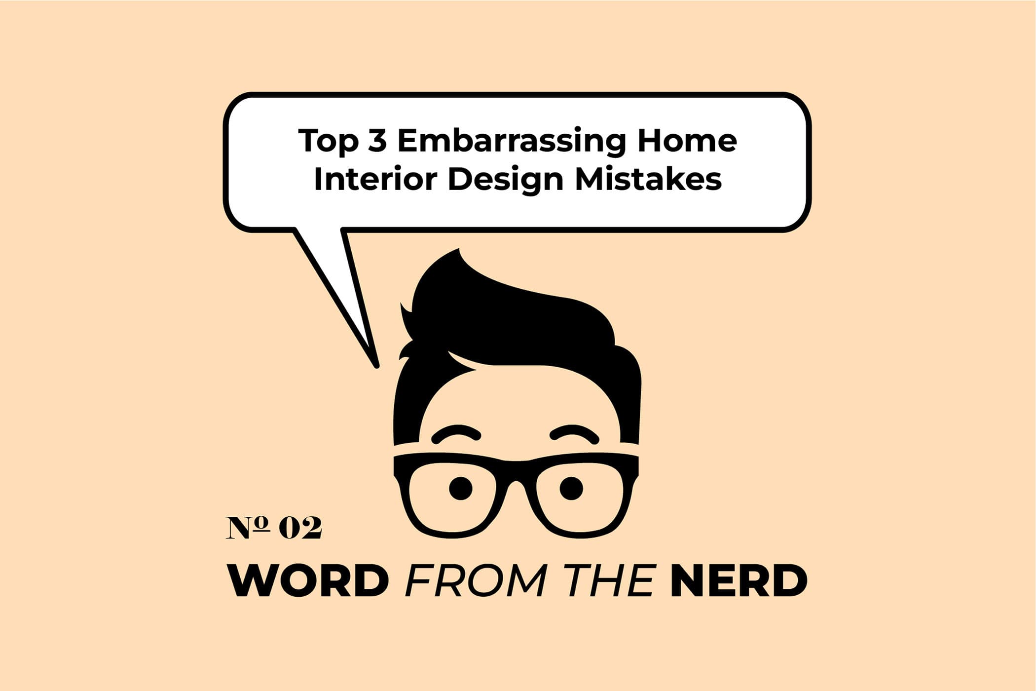 The Poor, The Bad and The Weird: Top 3 Embarrassing Home Interior Design Mistakes