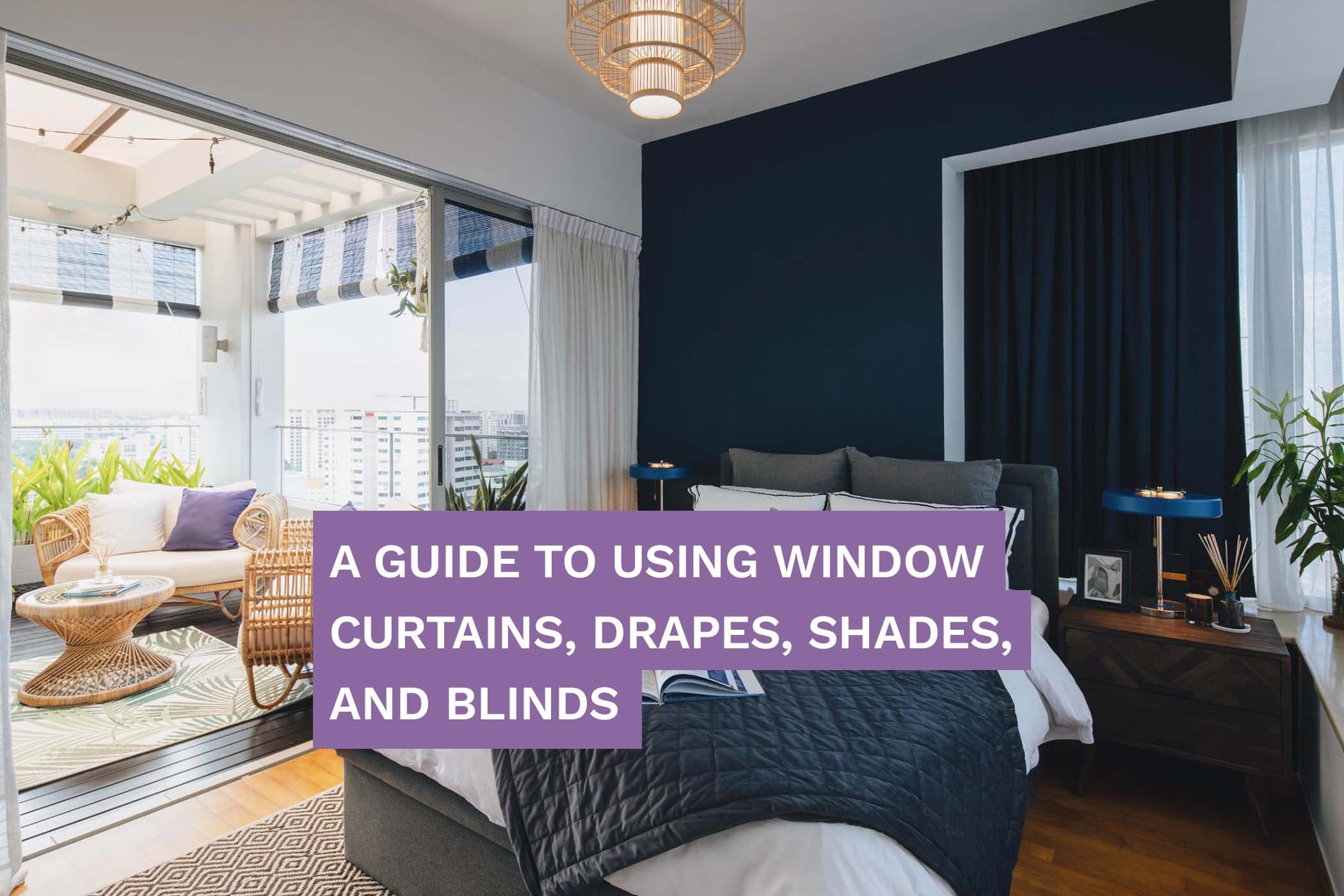 A Guide To Using Window Curtains, Drapes, Shades, And Blinds
