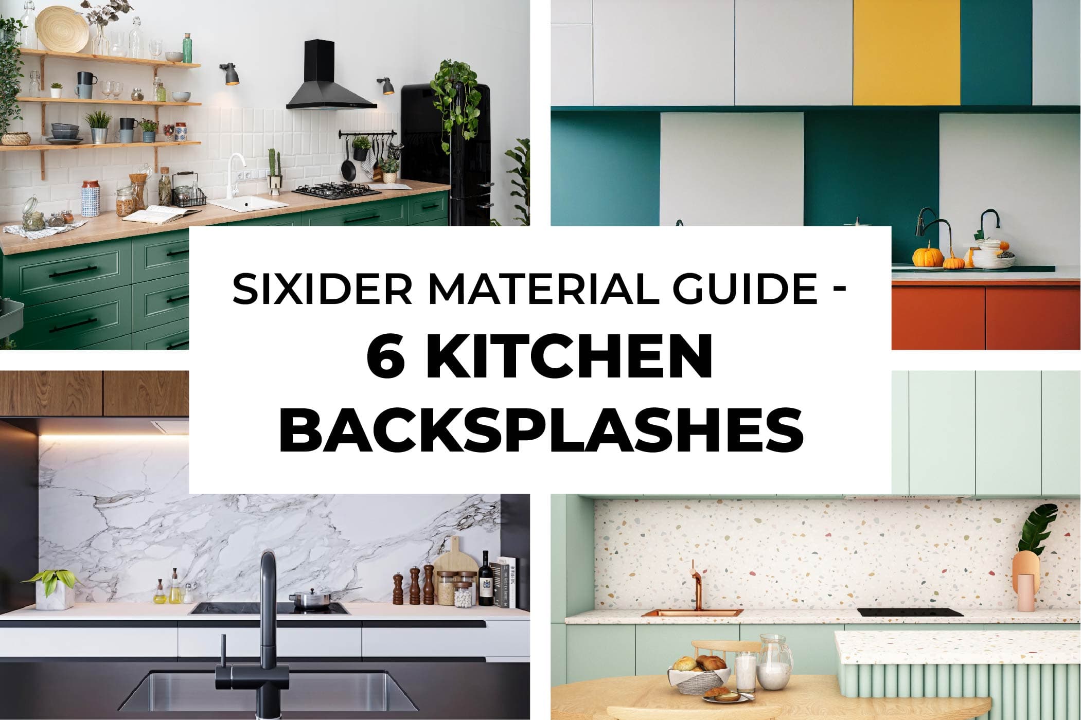 Sixider Material Guide - 6 Kitchen Backsplashes