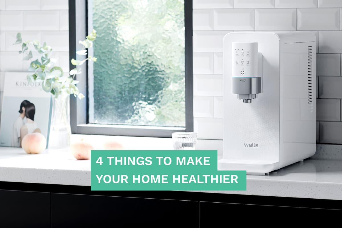 4 Things That Will Make Your Home (and you!) Healthier