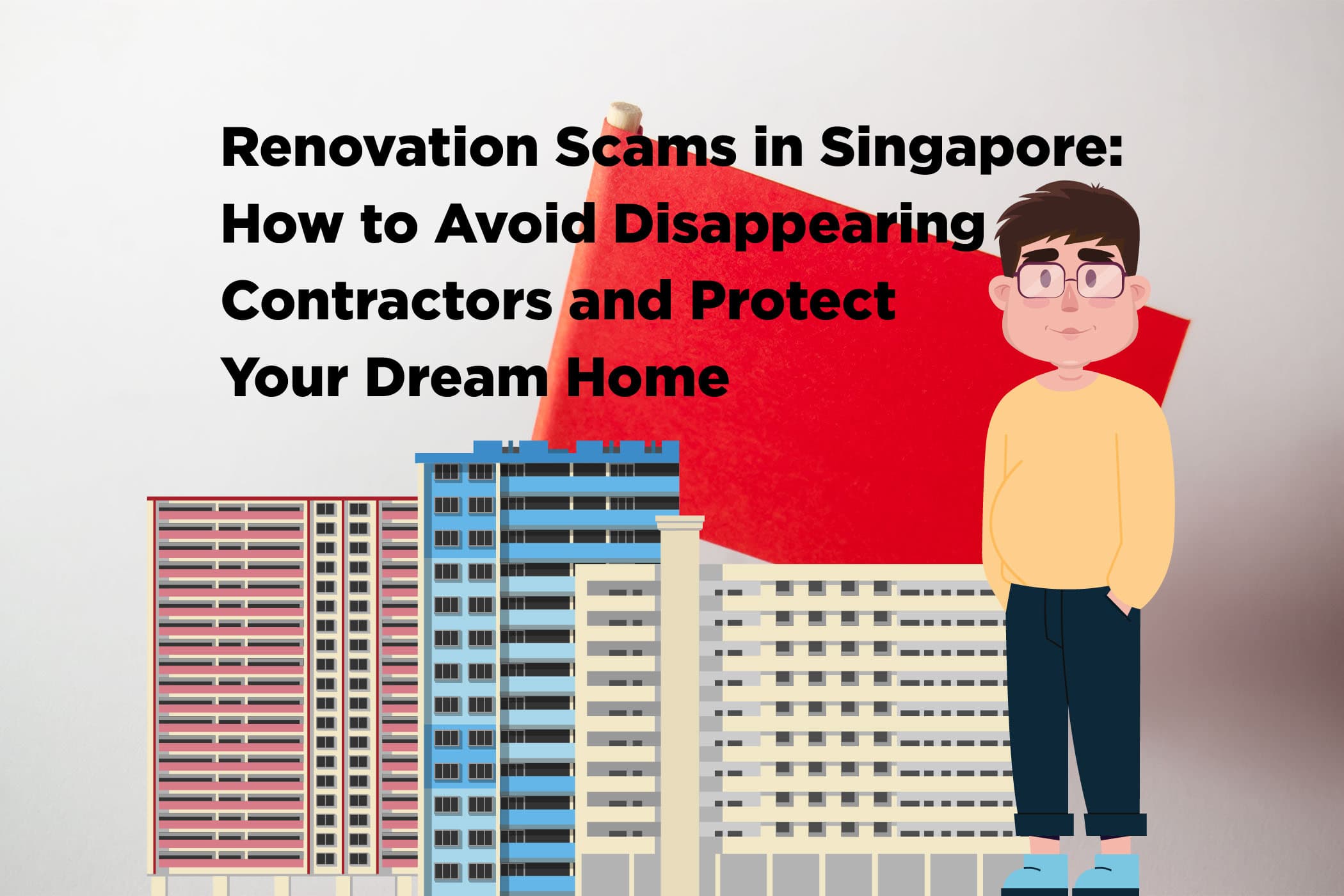 How to Spot and Avoid Blacklisted Renovation Company in Singapore