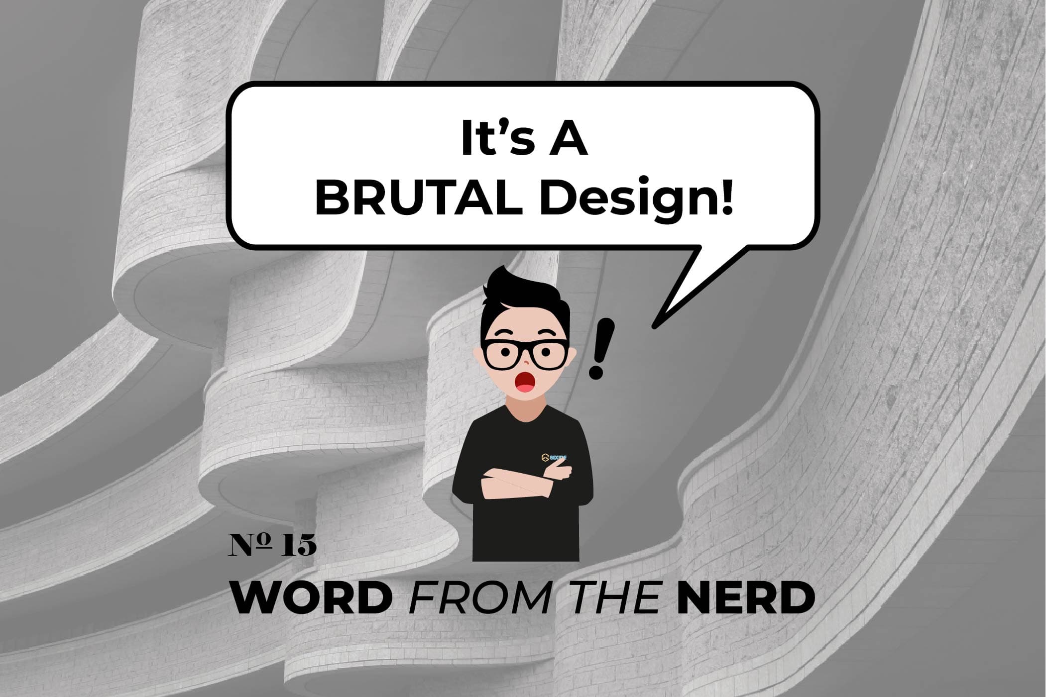 It’s a BRUTAL Design!